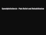 Download Spondylolisthesis - Pain Relief and Rehabilitation PDF Free