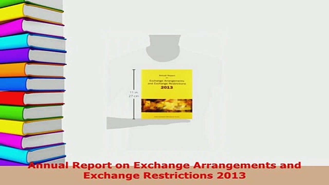 PDF  Annual Report on Exchange Arrangements and Exchange Restrictions 2013 Download Online