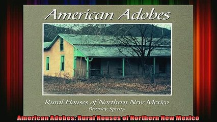 Read American Adobes Rural Houses Of Northern New Mexico Full