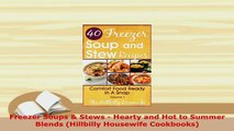 PDF  Freezer Soups  Stews  Hearty and Hot to Summer Blends Hillbilly Housewife Cookbooks Download Online