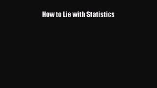 [Read Book] How to Lie with Statistics  EBook