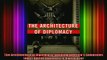 Read  The Architecture of Diplomacy Building Americas Embassies ADSTDACOR Diplomats   Full EBook
