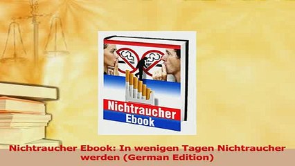 Read  Nichtraucher Ebook In wenigen Tagen Nichtraucher werden German Edition Ebook Free