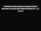 [PDF] Twentieth-Century American Drama (Critical Concepts in Literary and Cultural Studies)