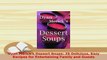 PDF  Dyan Mericks Dessert Soups 25 Delicious Easy Recipes for Entertaining Family and Guests PDF Full Ebook