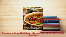 PDF  Awesome Soup Delights  Quick Easy and Tasty Soup Recipes Download Online