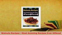PDF  Walnuts Recipes  Most Amazing Recipes Ever Offered Read Online