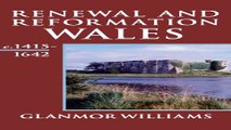 Download Renewal and Reformation  Wales c 1415 1642  History of Wales   Vol 3
