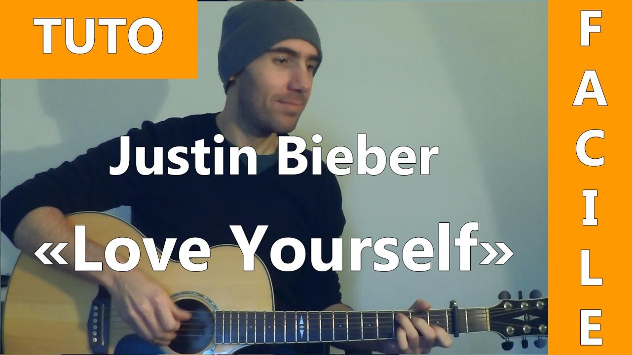 Love Yourself - Justin Bieber - TUTO Guitare