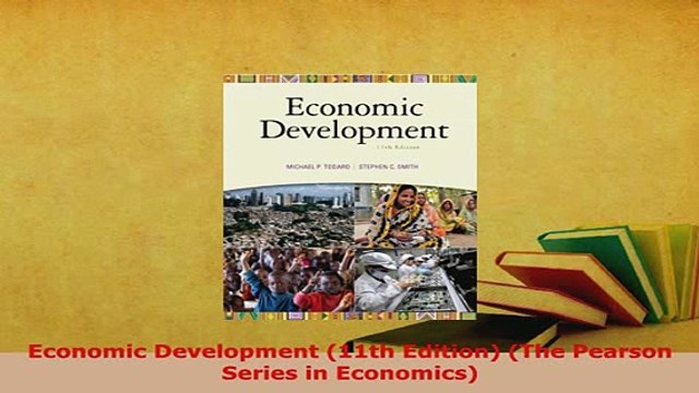 Download Economic Development 11th Edition The Pearson Series in Economics PDF Book Free