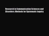 Read Research in Communication Sciences and Disorders: Methods for Systematic Inquiry Ebook