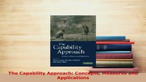 Download  The Capability Approach Concepts Measures and Applications PDF Book Free
