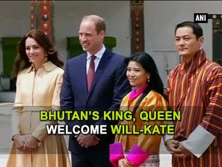 Bhutan's King, Queen welcome Will-Kate