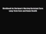 Read Workbook for Hartman's Nursing Assistant Care: Long-Term Care and Home Health Ebook Free