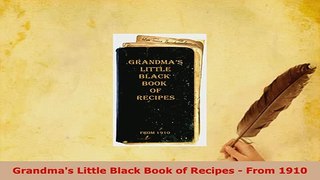 PDF  Grandmas Little Black Book of Recipes  From 1910 PDF Online