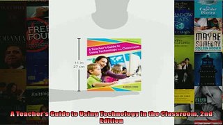 READ book  A Teachers Guide to Using Technology in the Classroom 2nd Edition  FREE BOOOK ONLINE