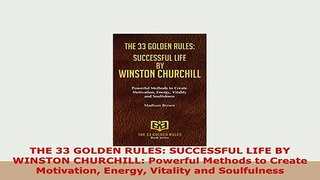 PDF  THE 33 GOLDEN RULES SUCCESSFUL LIFE BY WINSTON CHURCHILL Powerful Methods to Create PDF Book Free