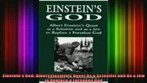Read  Einsteins God Albert Einsteins Quest As a Scientist and As a Jew to Replace a Forsaken  Full EBook