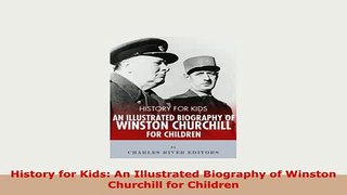 PDF  History for Kids An Illustrated Biography of Winston Churchill for Children Free Books