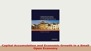 PDF  Capital Accumulation and Economic Growth in a Small Open Economy PDF Full Ebook