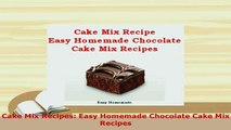 PDF  Cake Mix Recipes Easy Homemade Chocolate Cake Mix Recipes Download Full Ebook
