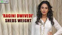 Ragini Sheds Weight For 
