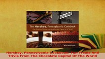 Download  Hershey Pennsylvania Cookbook Fun Treats And Trivia From The Chocolate Capital Of The Download Online