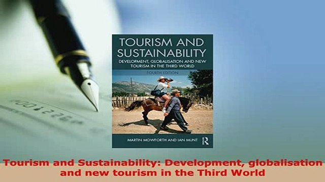 PDF Tourism and Sustainability Development globalisation and new tourism in the Third World Free Books