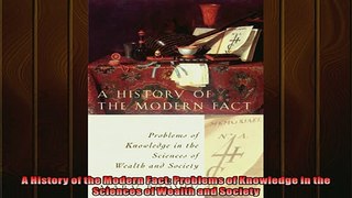 EBOOK ONLINE  A History of the Modern Fact Problems of Knowledge in the Sciences of Wealth and Society  FREE BOOOK ONLINE