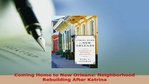 Download  Coming Home to New Orleans Neighborhood Rebuilding After Katrina Read Online