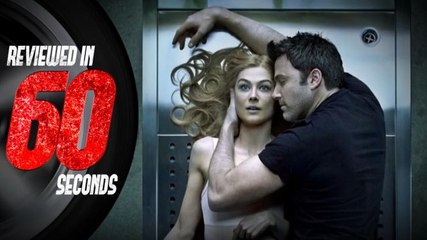 Gone Girl - Reviewed in 60 Seconds