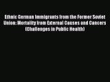 Read Ethnic German Immigrants from the Former Soviet Union: Mortality from External Causes