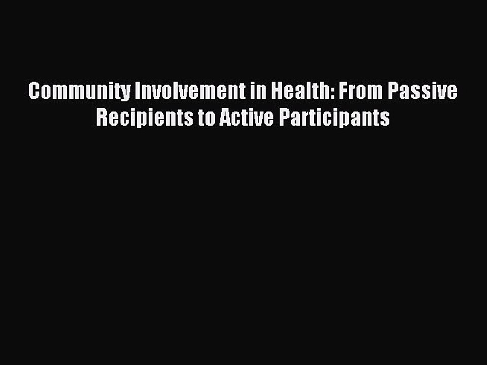 Read Community Involvement in Health: From Passive Recipients to Active Participants Ebook