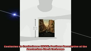 READ book  Confusion de Confusiones 1688 Portions Descriptive of the Amsterdam Stock Exchange  DOWNLOAD ONLINE