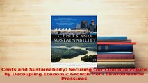 PDF  Cents and Sustainability Securing Our Common Future by Decoupling Economic Growth from Read Full Ebook