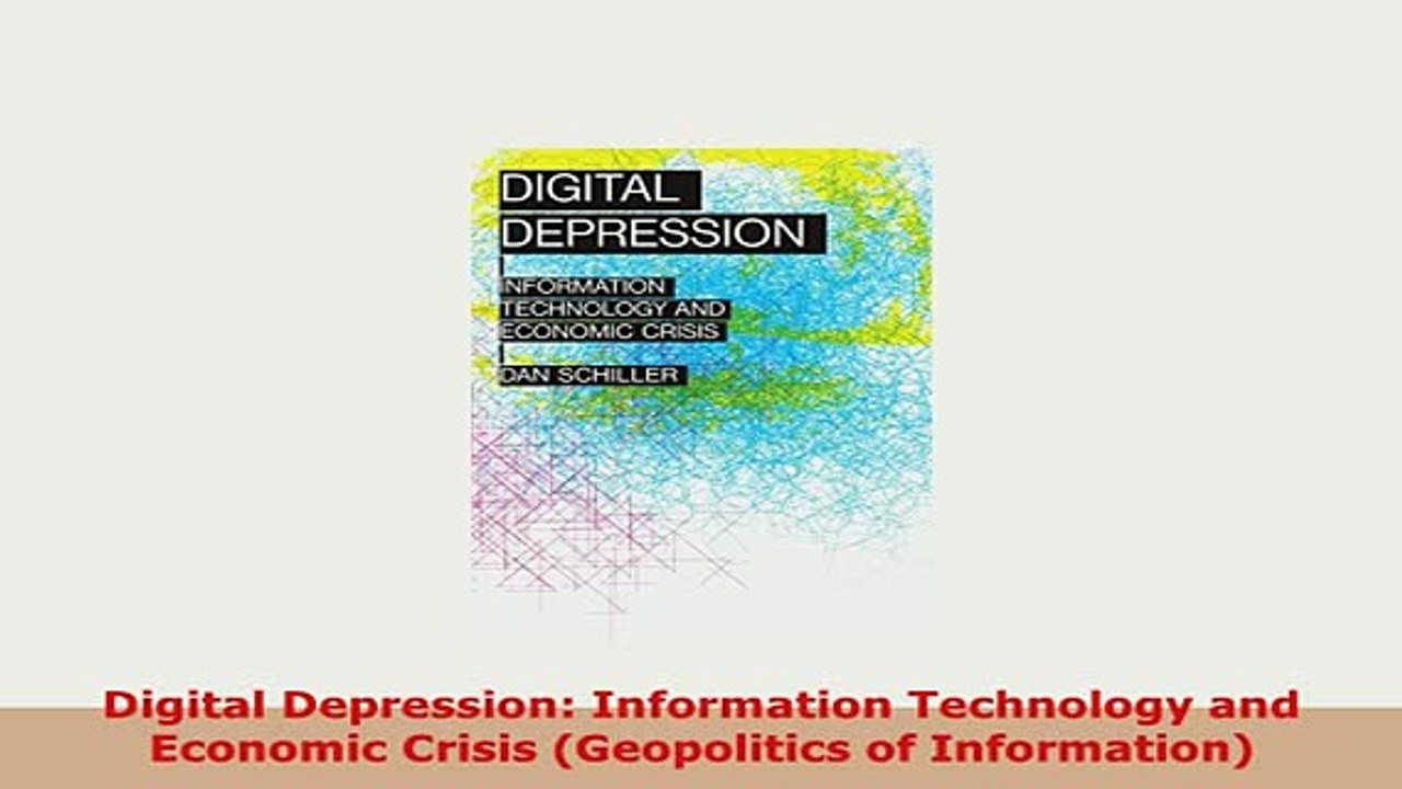 Download  Digital Depression Information Technology and Economic Crisis Geopolitics of Download Online