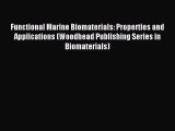 Read Functional Marine Biomaterials: Properties and Applications (Woodhead Publishing Series