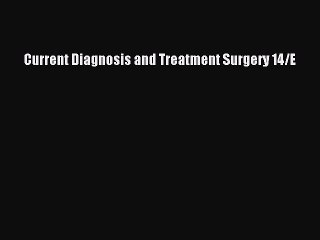 Read Current Diagnosis and Treatment Surgery 14/E Ebook Free
