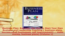 PDF  Business Plan Business Tips How to Start Your Own Business and Leadership Coaching  PDF Book Free