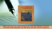 PDF  Agricultural CoOperatives in the European Union Trends and Issues on the Eve of the 21st PDF Online