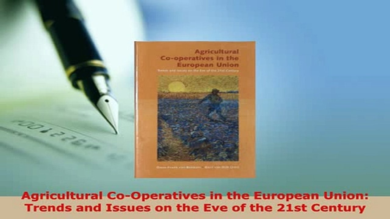 PDF  Agricultural CoOperatives in the European Union Trends and Issues on the Eve of the 21st PDF Online
