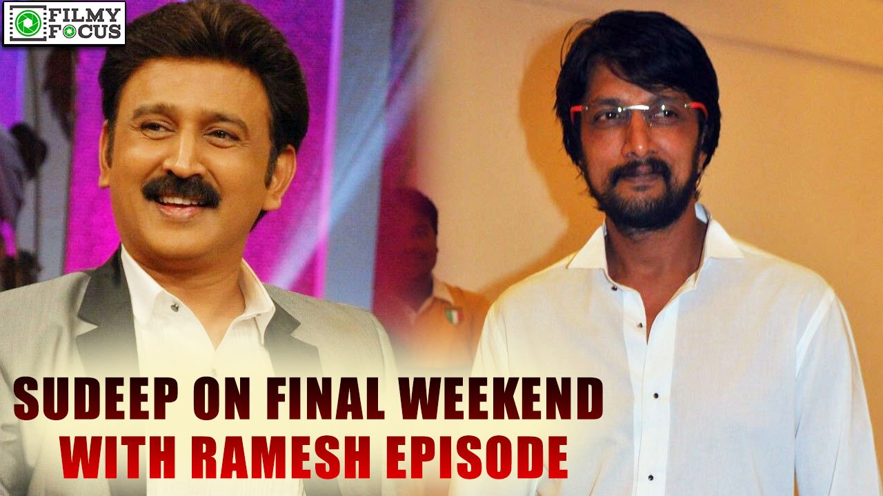 Sudeep on final Weekend With Ramesh episode | filmyfocus.com