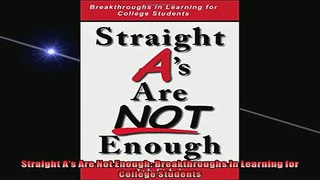 FREE PDF  Straight As Are Not Enough Breakthroughs in Learning for College Students  DOWNLOAD ONLINE