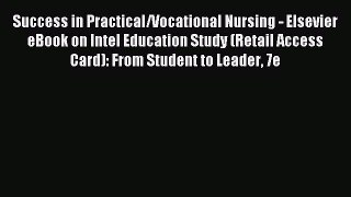 Read Success in Practical/Vocational Nursing - Elsevier eBook on Intel Education Study (Retail