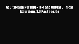 Read Adult Health Nursing - Text and Virtual Clinical Excursions 3.0 Package 6e Ebook Free