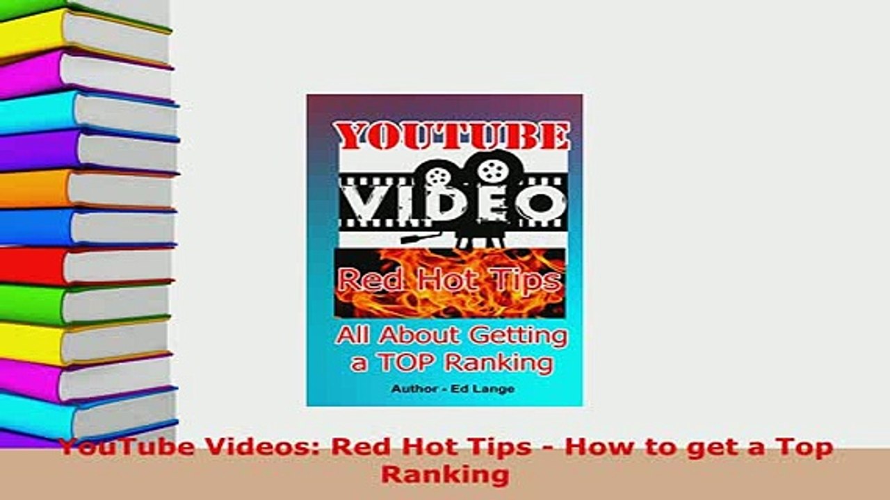 Download  YouTube Videos Red Hot Tips  How to get a Top Ranking Ebook