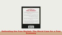 PDF  Defending the Free Market The Moral Case for a Free Economy Read Full Ebook