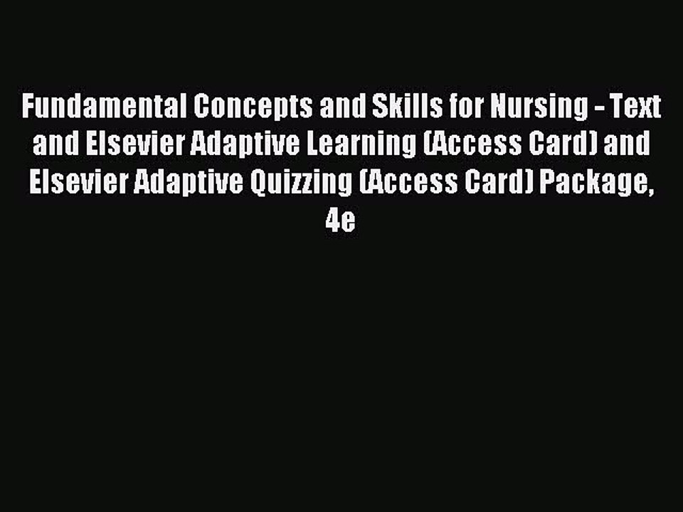 Read Fundamental Concepts and Skills for Nursing - Text and Elsevier Adaptive Learning (Access
