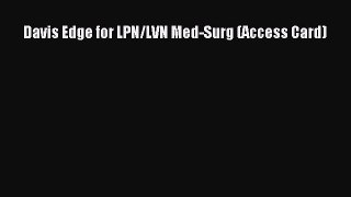 Download Davis Edge for LPN/LVN Med-Surg (Access Card) Ebook Online