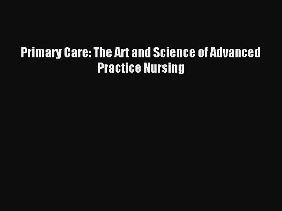 Read Primary Care: The Art and Science of Advanced Practice Nursing Ebook Online